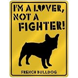 New  I Am A French Bulldog Lover / Lovin'  Parking Sign Dog