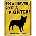 New  I Am A French Bulldog Lover / Lovin'  Parking Sign Dog
