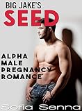 ROMANCE: ALPHA MALE: Big Jake's Seed (Romance Stories for Women) (Pregnancy Romance Book 1)