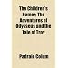 The Children's Homer; The Adventures of Odysseus and the Tale of Troy