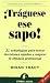 Traguese Ese Sapo / Eat That Frog