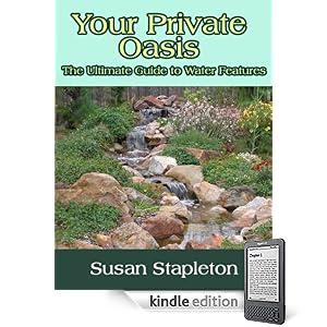 Your Private Oasis -- The Ultimate Guide to Water Features