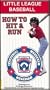 Little League Baseball - How To Hit and Run (Mechanics of Swinging, Bunting, Base Running and Sliding)