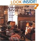 Southwest Style : A Home-Lover's Guide to Architecture and Design