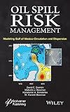 Oil spill risk management : modeling Gulf of Mexico circulation and oil dispersal