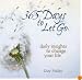 365 Days to Let Go: Daily Insights to Change Your Life