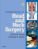 Complications in Head and Neck Surgery with CDROM (Book & CD Rom)