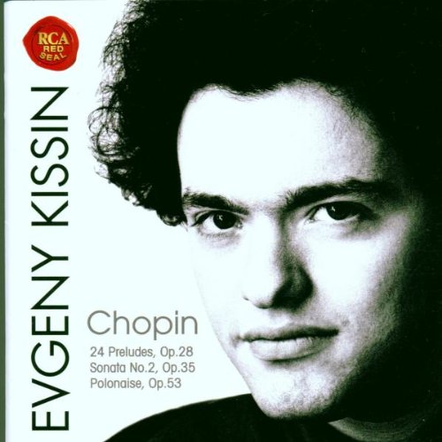 Chopin: 24 Preludes, Op. 28; Sonata for Piano No. 2, Op. 35; Polonaise, Op. 53