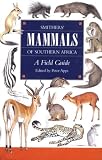 Smither's Mammals of Southern Africa: A Field Guide