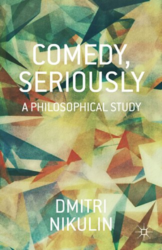 Comedy, Seriously: A Philosophical Study