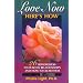 Love Now, Here's How: 26 Roadblocks to Healthy Relationships & How to Clear Them