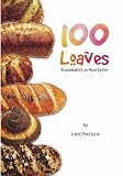 100 Loaves: Breadmaking As Meditation