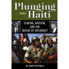 Plunging Into Haiti: Clinton, Aristide, and the Defeat of Diplomacy