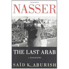 Nasser: The Last Arab