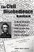 The Civil Disobedience Handbook: A Brief History and Practical Advice for the Politically Disenchanted