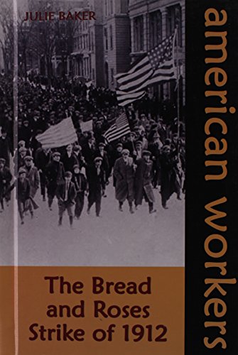 The Bread and Roses Strike of 1912 (American Workers)