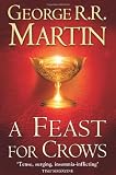 A Feast for Crows (Reissue): Book 4 of A Song of Ice and Fire (Song of Ice & Fire)