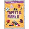 Tape It & Make It: 101 Duct Tape Activities