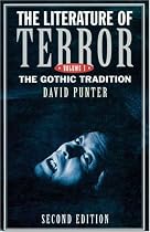 The Literature of Terror: A History of Gothic Fiction from 1765 to the Edwardian Age [Volume 1]