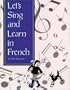 Let's Sing and Learn in French with Book (Artful Wordsmith Series)