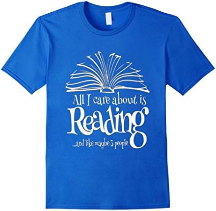 Men's All I care about is Reading like...and like maybe 3 people 2XL Royal Blue