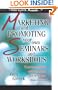 Marketing and Promoting Your Own Seminars and Workshops