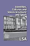 Identities, cultures and voices in leisure and sport