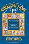 Straight Dope Tells All