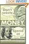 Don't Waste Money, Spend it!: Undecided