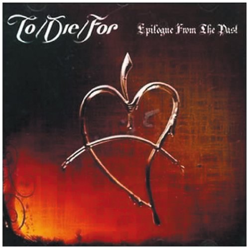 To/die/for - Epilogue From The Past - Zortam Music