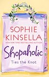Shopaholic Ties the Knot: Shopaholic Series, Book 3