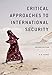Critical Approaches to International Security