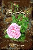 Becoming: A collection of short stories and poems exploring times and journeys in our lives