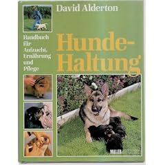 Hundehaltung - Handbuch f�r Aufzucht, Ern�hrung und Pflege