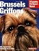 Brussels Griffons (Barron's Complete Pet Owner's Manuals)