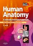 Human Anatomy: A Clinically-Orientated Approach: A Clinically-orientated Approach (Illustrated Colour Text)