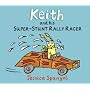 Keith and His Super-Stunt Rally Racer (Mini Bugs)