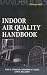 Indoor Air Quality Handbook