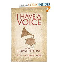 I Have a Voice: How to Stop Stuttering by Bob G. Bodenhamer