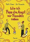 Wie ich Papa die Angst vor Fremden nahm
