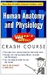 Human anatomy and physiology - [electronic resource]  : based on Schaum's outline of theory and problems of human anatomy and physiology  : by Kent M. Van De Graaff and R. Ward Rhees ; abridgement editor, Patricia Brady Wilhelm.