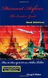Discount Airfares : The Insiders' Guide, How to Save Up to 75% on Airline Tickets 2nd Edition