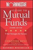 Morningstar Guide to Mutual Funds: Five-Star Strategies for Success