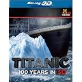 Titanic: 100 Years in 3d [Blu-ray]