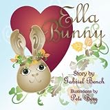 Ella Bunny: A story of joy and love for youth and adults
