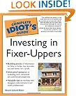 The Complete Idiot's Guide to Investing In Fixer-Uppers