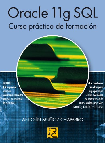 Oracle 11g SQL. Curso práctico de formación (Spanish Edition)