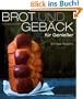 Brot und Geb�ck f�r Genie�er: 50 neue Rezepte