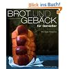 Brot und Geb�ck f�r Genie�er: 50 neue Rezepte