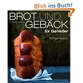 Brot und Geb�ck f�r Genie�er: 50 neue Rezepte